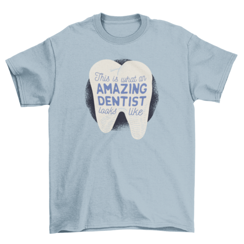 Amazing dentist t-shirt