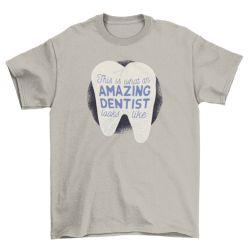Amazing dentist t-shirt